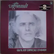Double LP - Gilles Vigneault - Qu'il Est Difficile  D'Aimer