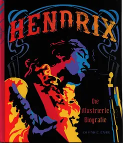 Jimi Hendrix - Hendrix - Die illustrierte Biografie