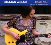 Gillian Welch - Boots No. 1: The Official Revival Bootleg