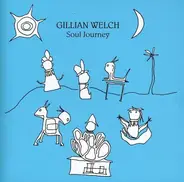 Gillian Welch - Soul Journey