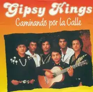 Gipsy Kings - Caminando Por La Calle