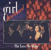 Girl Overboard - The Love We Make