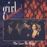 Girl Overboard - The Love We Make