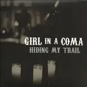 7inch Vinyl Single - Girl In A Coma - Hiding My Trail