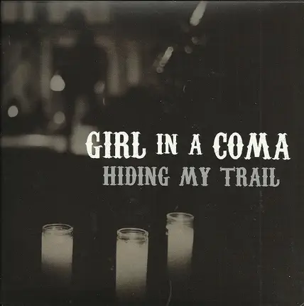 Girl In A Coma - HIDING MY TRAIL
