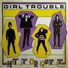 LP - Girl Trouble - Hit It Or Quit It