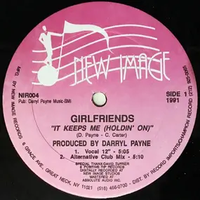 Girlfriends - It Keeps Me (Holdin' On)