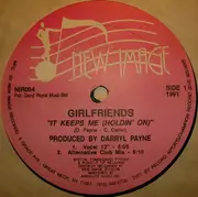 12inch Vinyl Single - Girlfriends - It Keeps Me (Holdin' On)