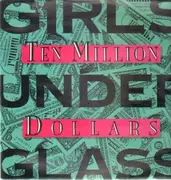 12'' - Girls Under Glass - Ten Million Dollars