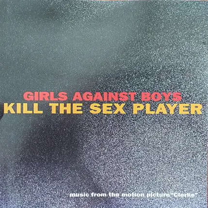 Girls Against Boys - Kill The Sex Player