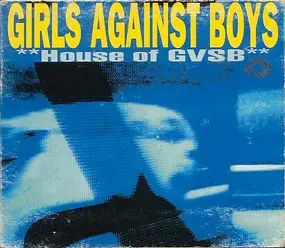 Girls Against Boys - House of GVSB