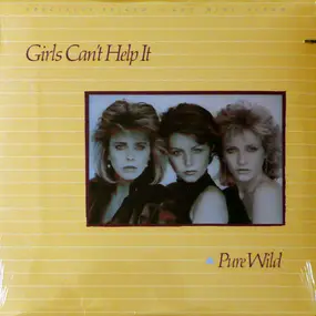 Girls Can't Help It - Pure Wild