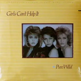 Girls Can't Help It - Pure Wild