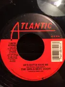 7inch Vinyl Single - Girls Next Door - He's Gotta Have Me