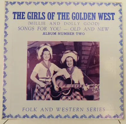 Girls Of The Golden West - Songs For You -- Old And New Album Number Two