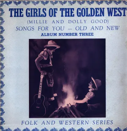 Girls Of The Golden West - Songs For You -- Old And New Album Number Three