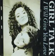 7inch Vinyl Single - Girltalk - I Will Give You Love
