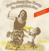 Girly and the Blue Caps - You're Never Too Young To Jump And Jive - Volume 2
