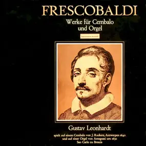 Girolamo Frescobaldi - Werke Für Cembalo Und Orgel
