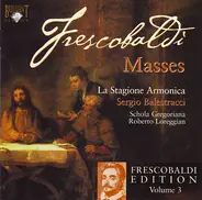 Girolamo Frescobaldi - La Stagione Armonica , Sergio Balestracci , Schola Gregoriana , Roberto Lore - Masses