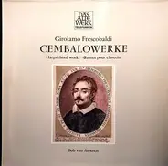 Frescobaldi - Cembalowerke · Harpsichord Works · Œuvres Pour Clavecin
