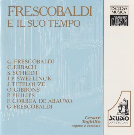 Girolamo Frescobaldi , Christian Erbach , Cesare Teghillo - E Il Suo Tempo