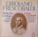 LP - Girolamo Frescobaldi , Gustav Leonhardt - Werke Für Cembalo Und Orgel