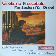 LP - Girolamo Frescobaldi / Rudolf Heinemann - Fantasien Für Orgel - Gatefold
