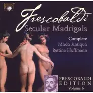 Frescobaldi - Frescobaldi Edition Vol 6 - Il Primo Libro Dei Madrigali a cinque voci