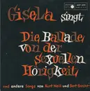 7'' - Gisela Jonas / Gert Wilden & Orchestra - Gisela Singt Die Ballade Von Der Sexuellen Hörigkeit Und Andere Songs Von Kurt Weill Und Bert Brecht