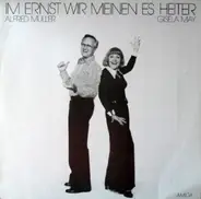 Gisela May, Alfred Müller - Im Ernst Wir Meinen Es Heiter