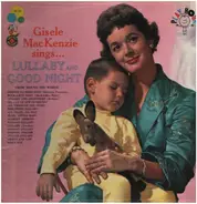 Gisele MacKenzie - Gisele MacKenzie Sings... Lullaby And Goodnight