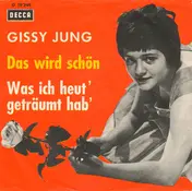Gissy Jung - Das Wird Schön / Was Ich Heut' Geträumt Hab'