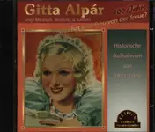 Gitta Alpar - Was Hat Eine Frau Von Der Treue? Gitta Alpár Singt Ábrahám, Brodszky & Kálmán