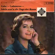 Gitta Lind - Schön War'n Die Tage Der Rosen / Cuba-Cubaneros