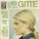 7'' - Gitte - Weisse Rosen / Alles Wegen Peter