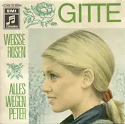 Gitte Haenning - Weisse Rosen / Alles Wegen Peter