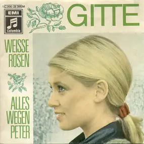 Gitte Haenning - Weisse Rosen / Alles Wegen Peter