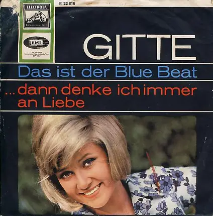 Gitte - Das Ist Der Blue Beat / ...Dann Denke Ich Immer An Liebe