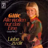 Gitte Hænning - Alle Wollen Nur Das Eine (Loco Por Ti)