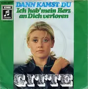 7inch Vinyl Single - Gitte Hænning - Dann Kamst Du / Ich Hab' Mein Herz An Dich Verloren