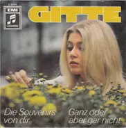 Gitte Hænning - Die Souvenirs Von Dir / Ganz Oder Aber Gar Nicht