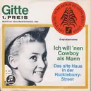 7inch Vinyl Single - Gitte Hænning - Ich Will 'Nen Cowboy Als Mann / Das Alte Haus In Der Huckleburry-Street