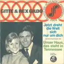 7inch Vinyl Single - Gitte Hænning & Rex Gildo - Jetzt Dreht Die Welt Sich Nur Um Dich / Unser Haus, Das Steht In Tennessee