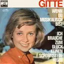 7inch Vinyl Single - Gitte Hænning - Wenn Du Musikalisch Bist / Ich Brauche Zum Glück Keinen Schornsteinfeger
