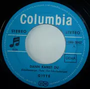 7inch Vinyl Single - Gitte Hænning - Dann Kamst Du / Ich Hab' Mein Herz An Dich Verloren