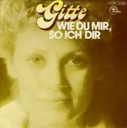 7inch Vinyl Single - Gitte Hænning - Wie Du Mir, So Ich Dir