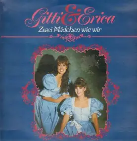 Gitti & Erica - Zwei Mädchen wie wir