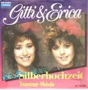 7inch Vinyl Single - Gitti & Erica - Silberhochzeit / Traumland-Melodie