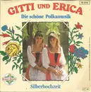 7inch Vinyl Single - Gitti & Erika - Die Schöne Polkamusik / Silberhochzeit